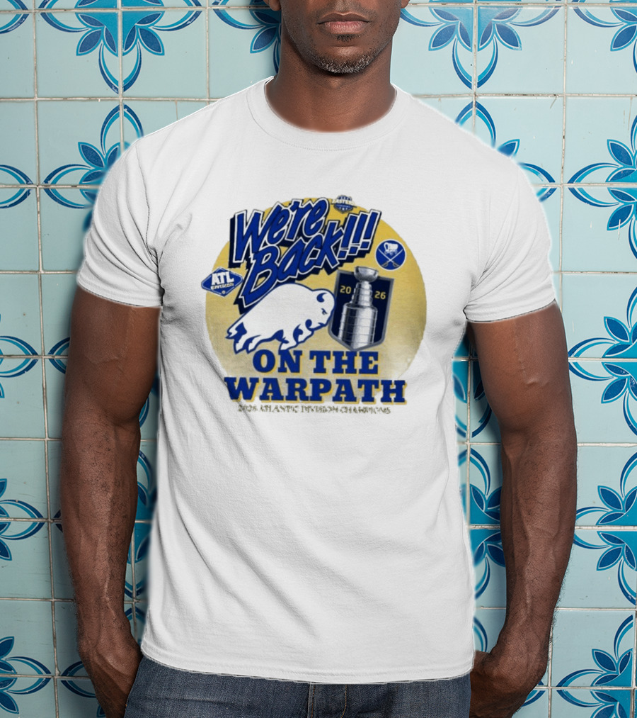 Buffalo Sabres We're Back On The Warpath Stanley Cup 2026 Eastern Conference T-Shirt