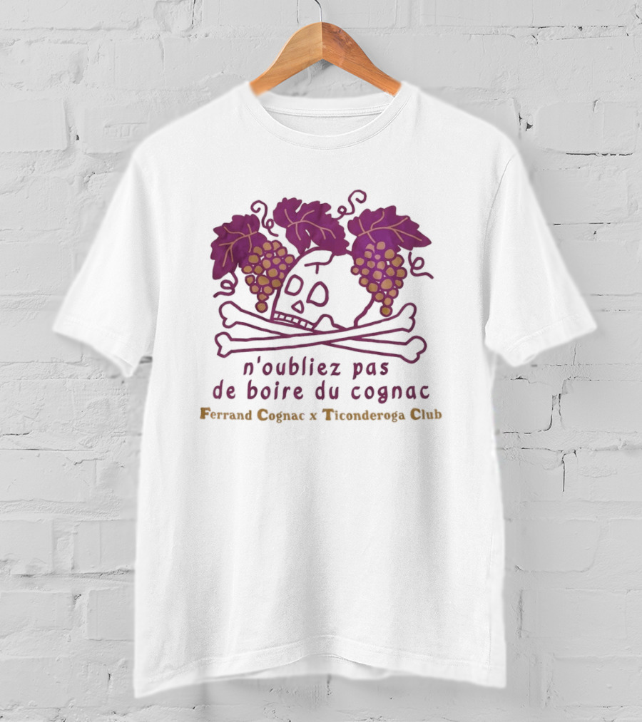 Ferrand Cognac X Ticonderoga Club N'oubliez Pas De Boire Du Cognac Grapes Skull Crossbones T-Shirt