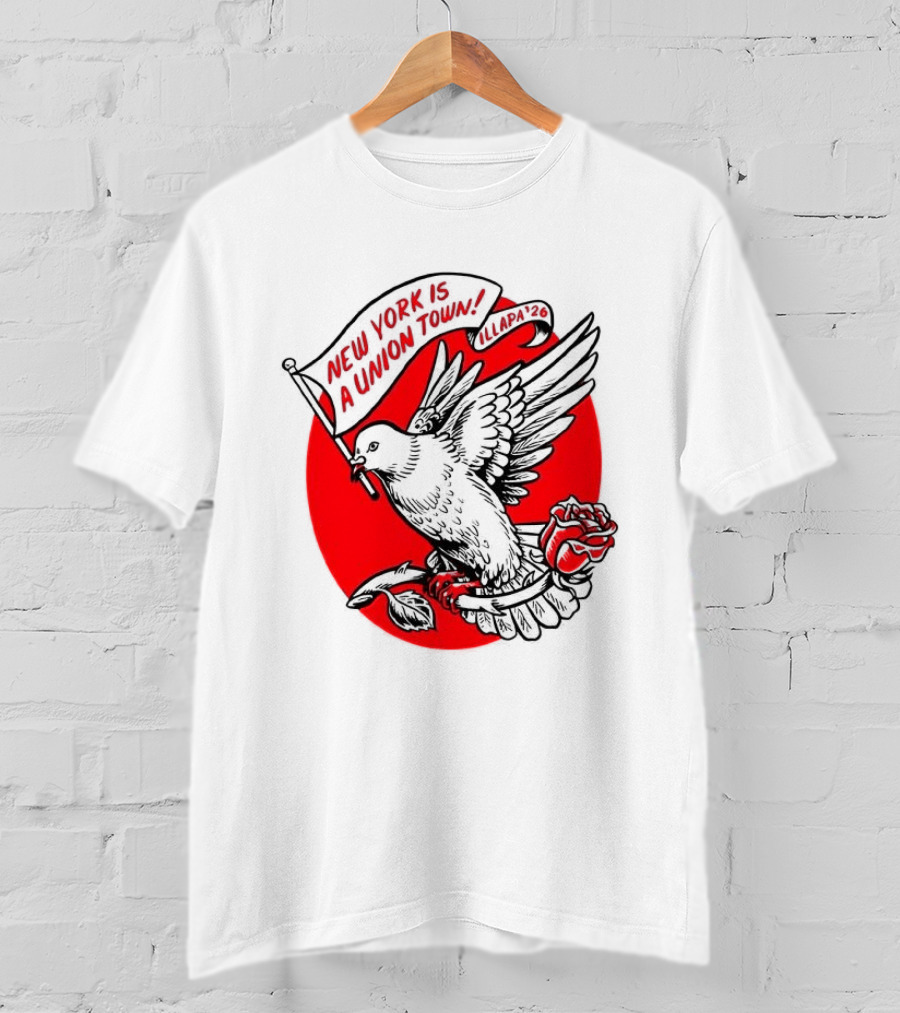New York Is A Union Town Dove With Rose And Banner T-Shirt
