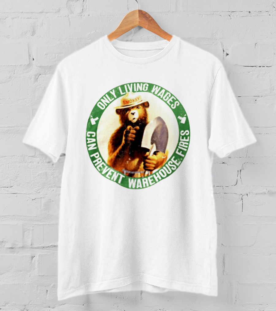 Only Living Wages Can Prevent Warehouse Fires Smokey T-Shirt