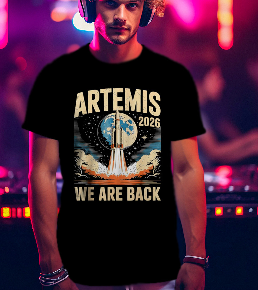 Artemis 2026 Moon Rocket Launch We Are Back T-Shirt