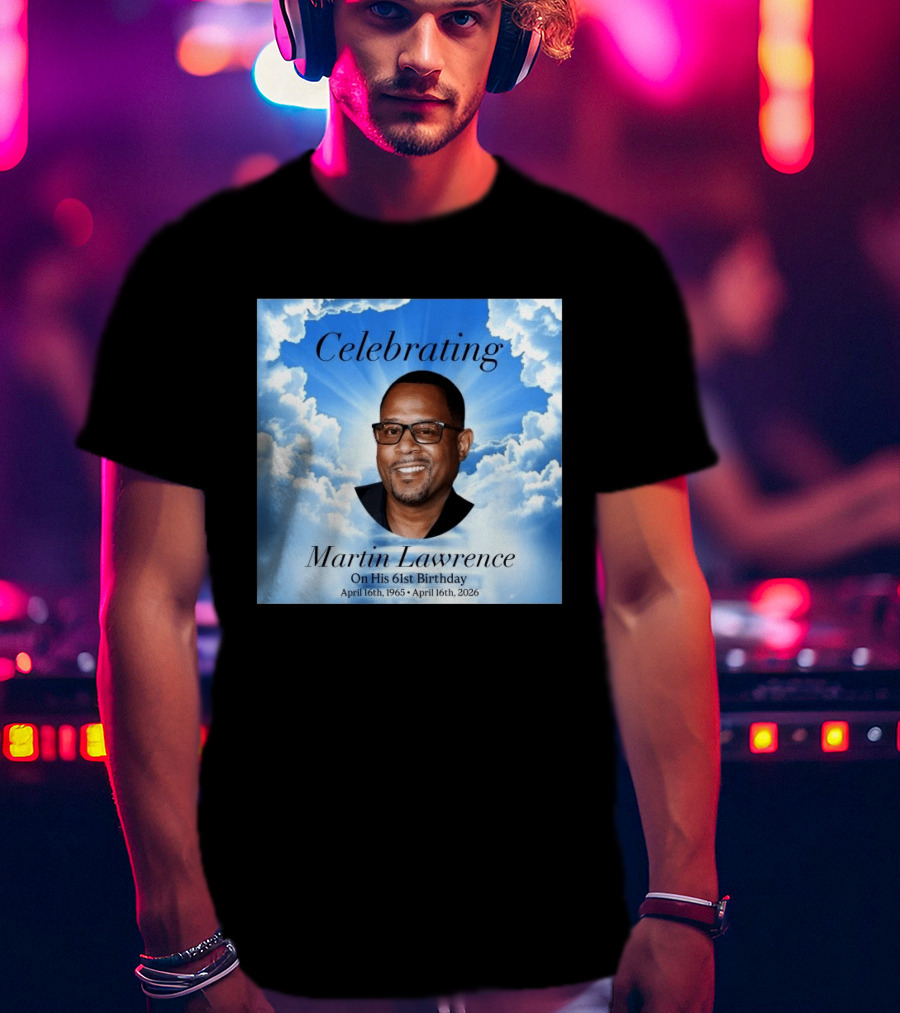 Celebrating Martin Lawrence On His 61st Birthday April 16th 1965 April 16th 2026 T-Shirt