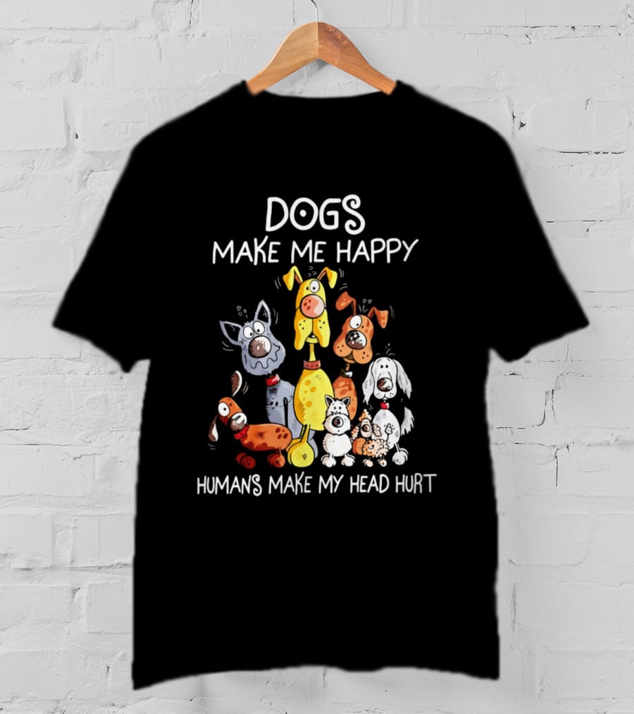 Dogs Make Me Happy Humans Make My Head Hurt Cartoon Dogs T-Shirt