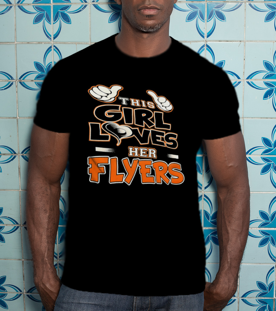 This Girl Loves Her Flyers Philadelphia Flyers Hockey Fan 2026 T-Shirt