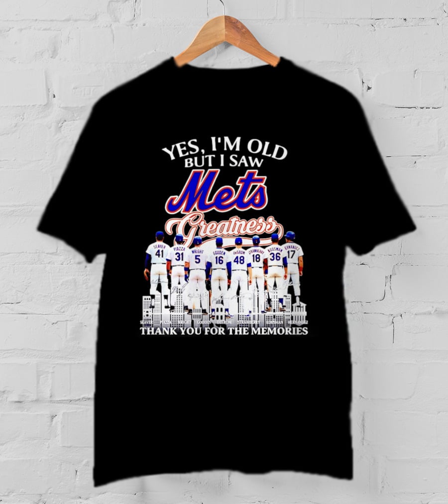Yes I'm Old But I Saw Mets Greatness Seaver Piazza Wright Gooden DeGrom Strawberry Hernandez T-Shirt