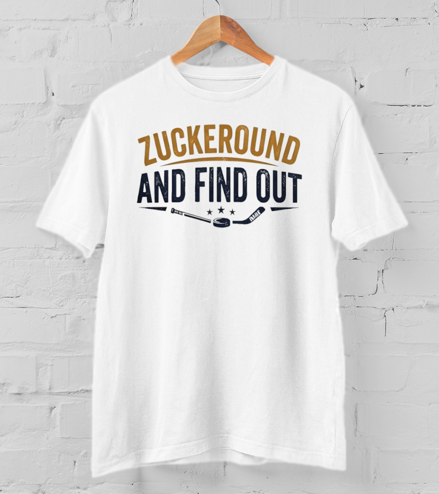 Buffalo Sabres Hockey Zuckeround And Find Out T-Shirt