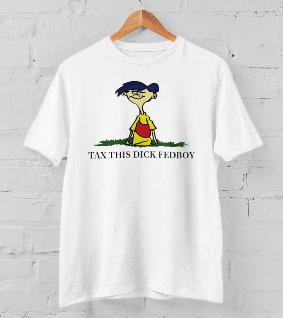 Tax This Dick Fed Boy Rolf Cartoon Meme T-Shirt