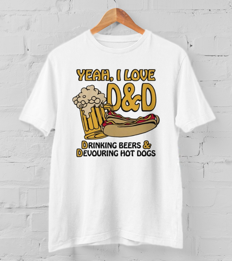 Yeah I Love D&D Drinking Beers Devouring Hot Dogs T-Shirt