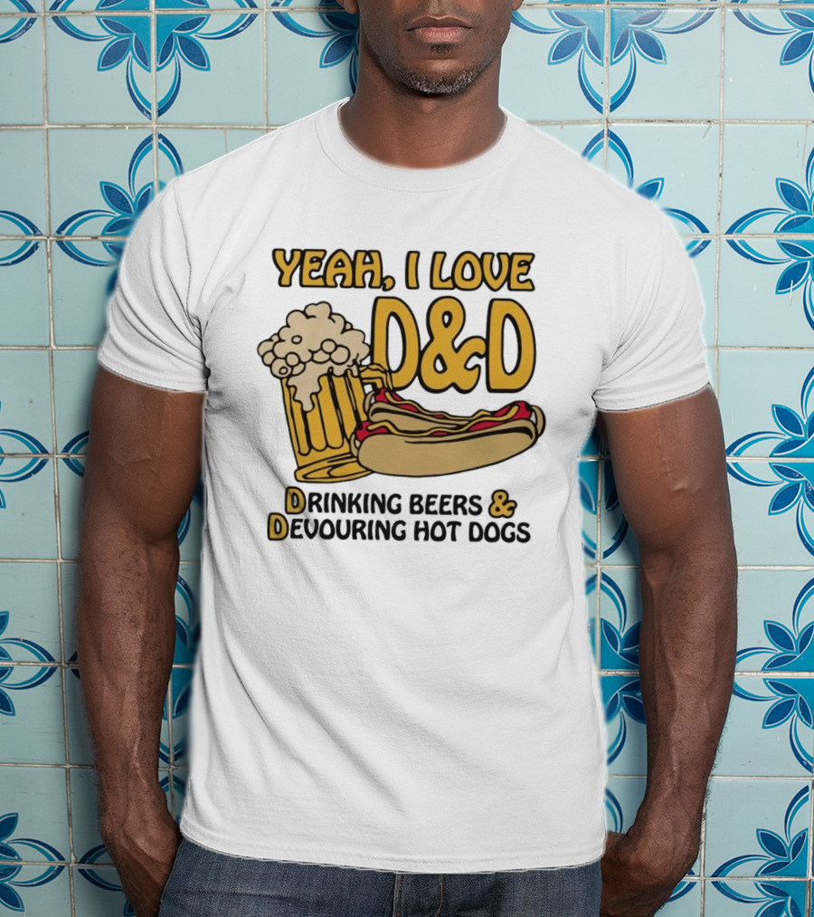 Yeah I Love D&D Drinking Beers Devouring Hot Dogs T-Shirt