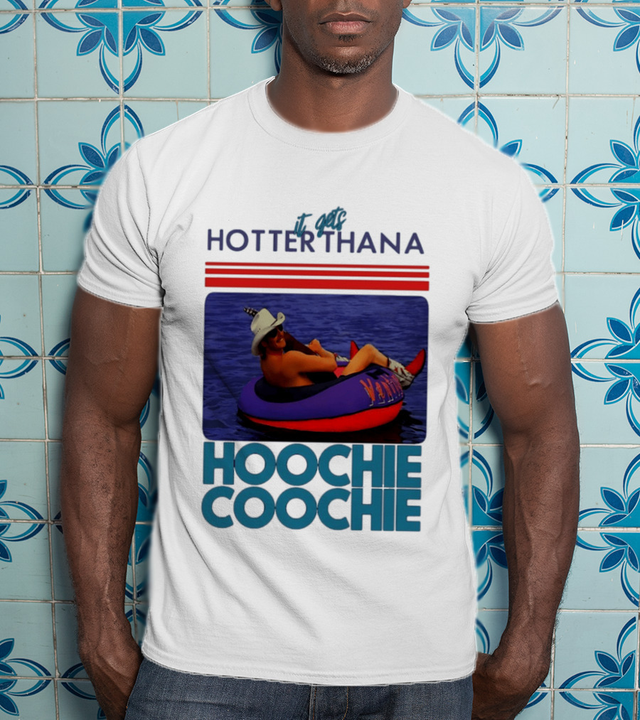It Gets Hotter Than A Hoochie Coochie Lake Float Cowboy Hat T-Shirt