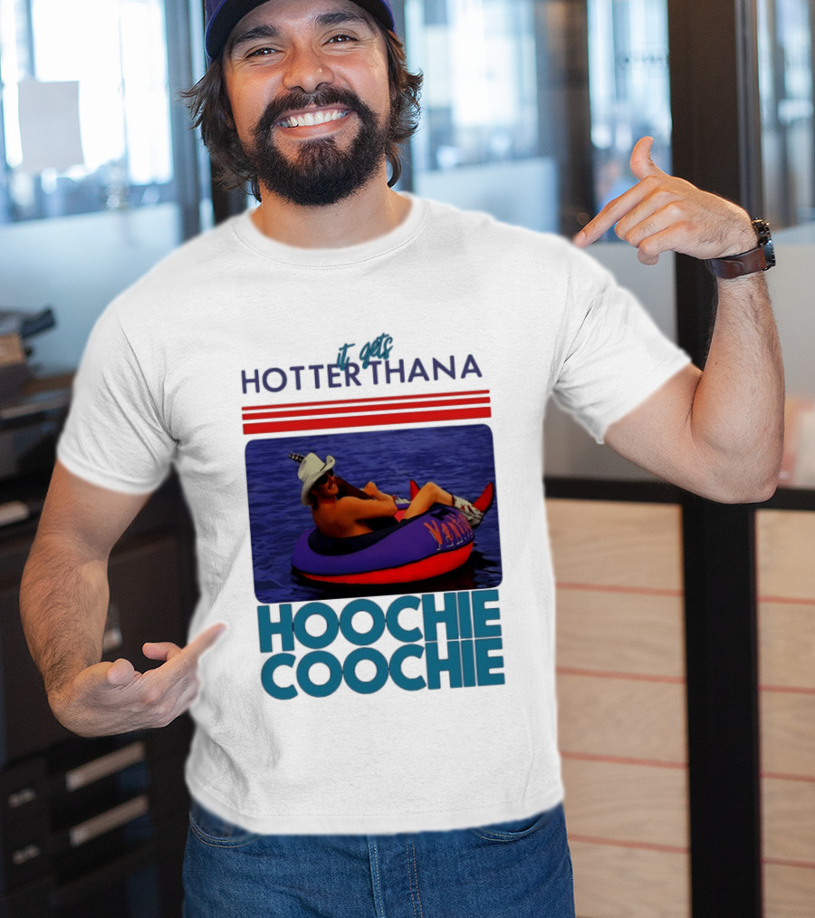 It Gets Hotter Than A Hoochie Coochie Lake Float Cowboy Hat T-Shirt