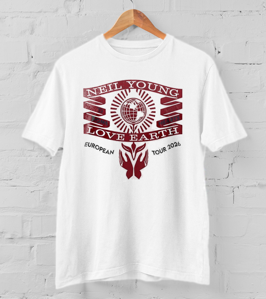 Neil Young Love Earth Hearts And Chrome European Tour 2026 Dates Schedule T-Shirt