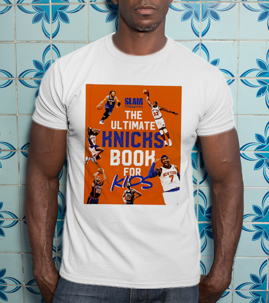 SLAM Presents The Ultimate Knicks Book For Kids T-Shirt