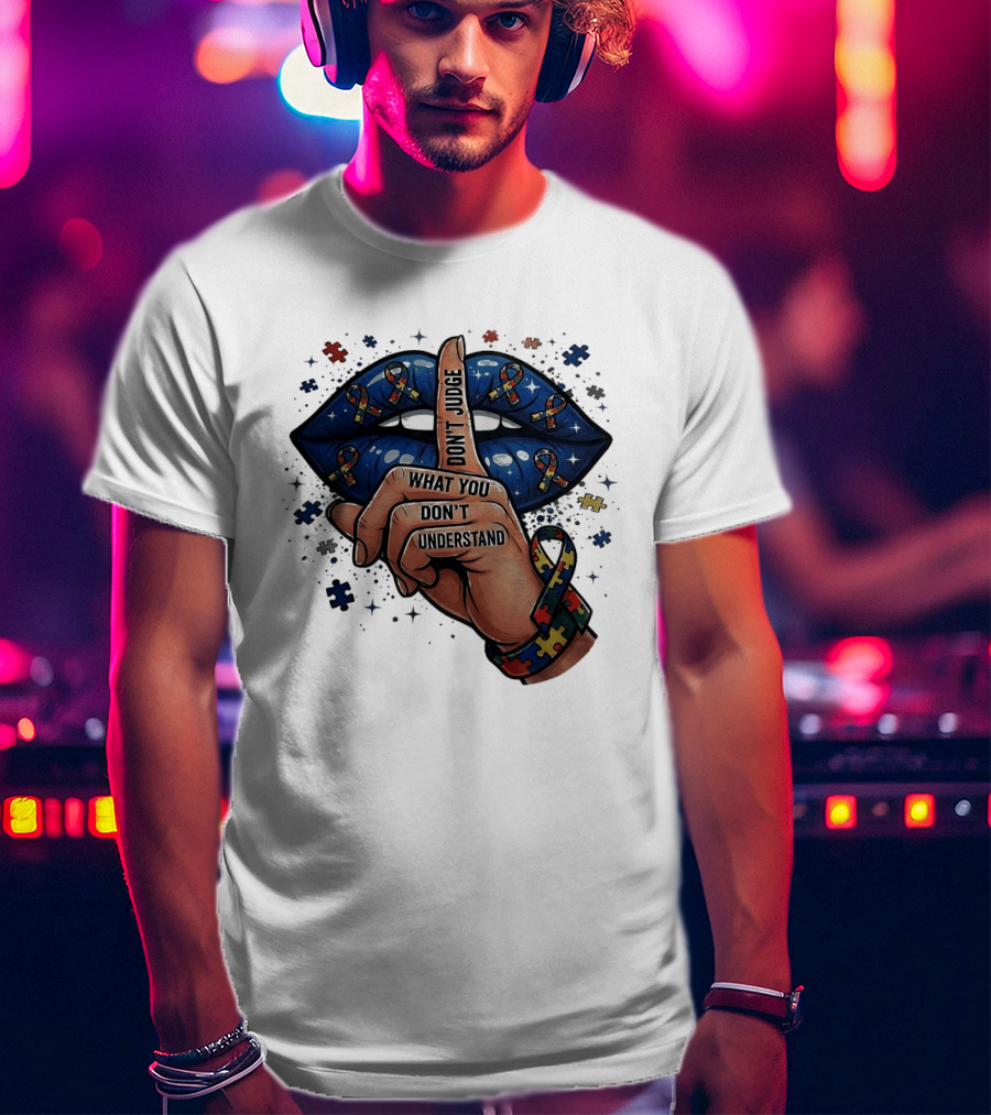 Puzzle Pieces Don't Judge What You Don't Understand Autism Awareness T-Shirt