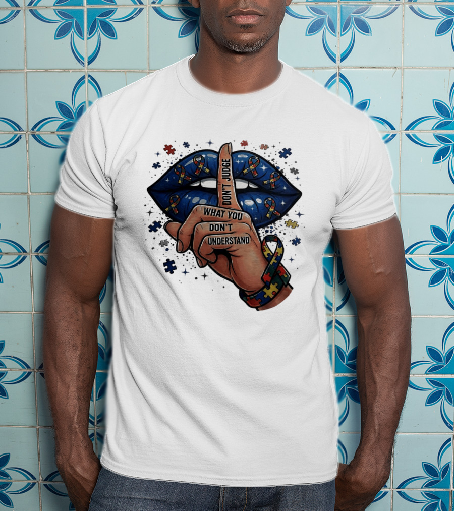 Puzzle Pieces Don't Judge What You Don't Understand Autism Awareness T-Shirt