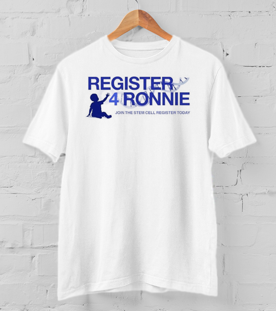 Register 4 Ronnie Join The Stem Cell Register Today T-Shirt