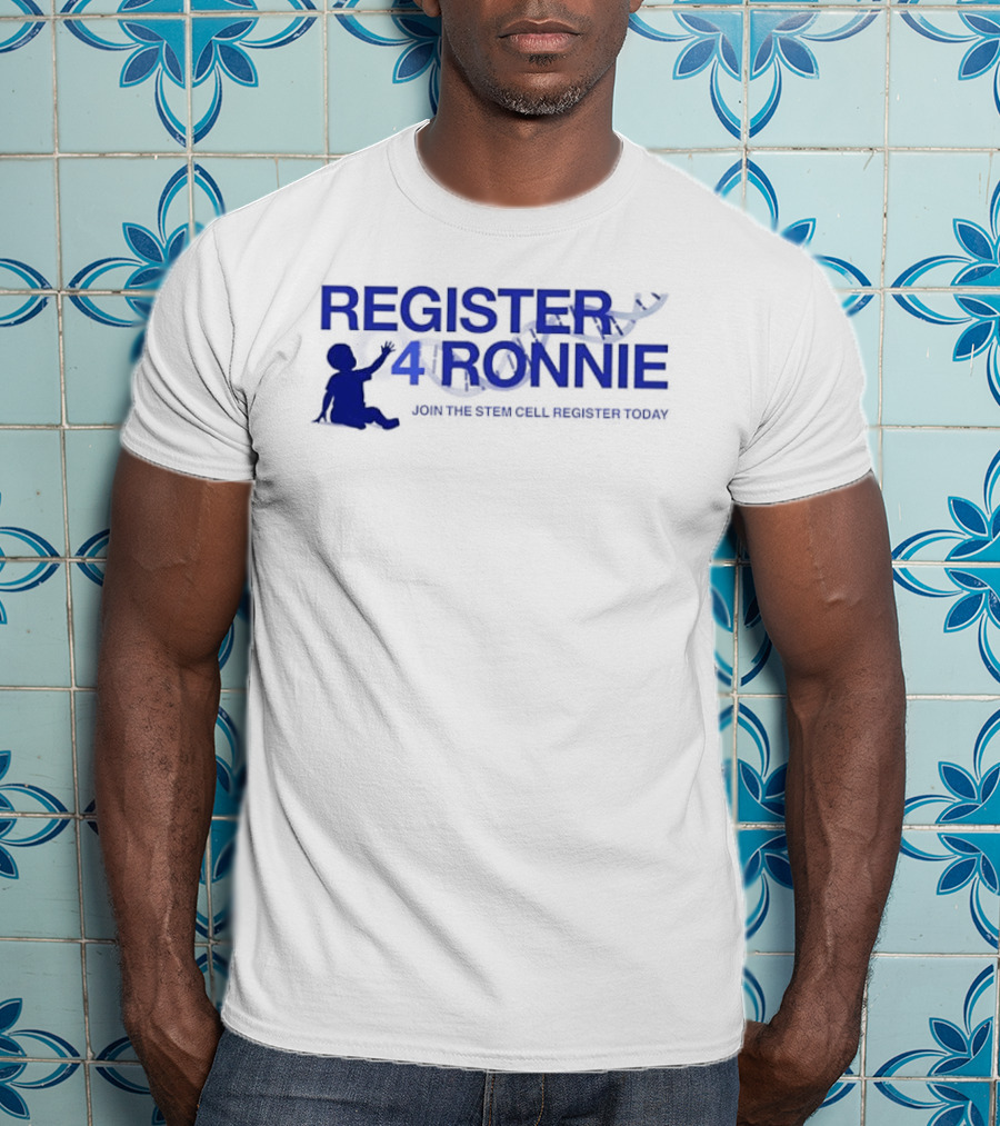 Register 4 Ronnie Join The Stem Cell Register Today T-Shirt
