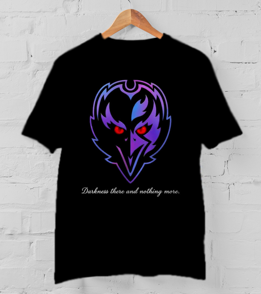 Baltimore Ravens Darkness There And Nothing More 2026 Night Sports Fan T-Shirt