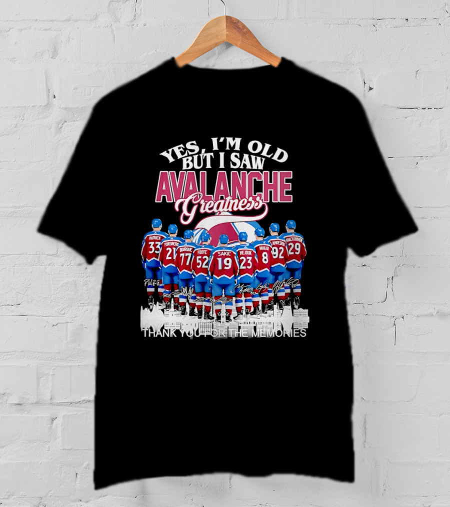 Yes I'm Old But I Saw Colorado Avalanche Greatness Patrick Forsberg Bourque Sakic MacKinnon Legends T-Shirt