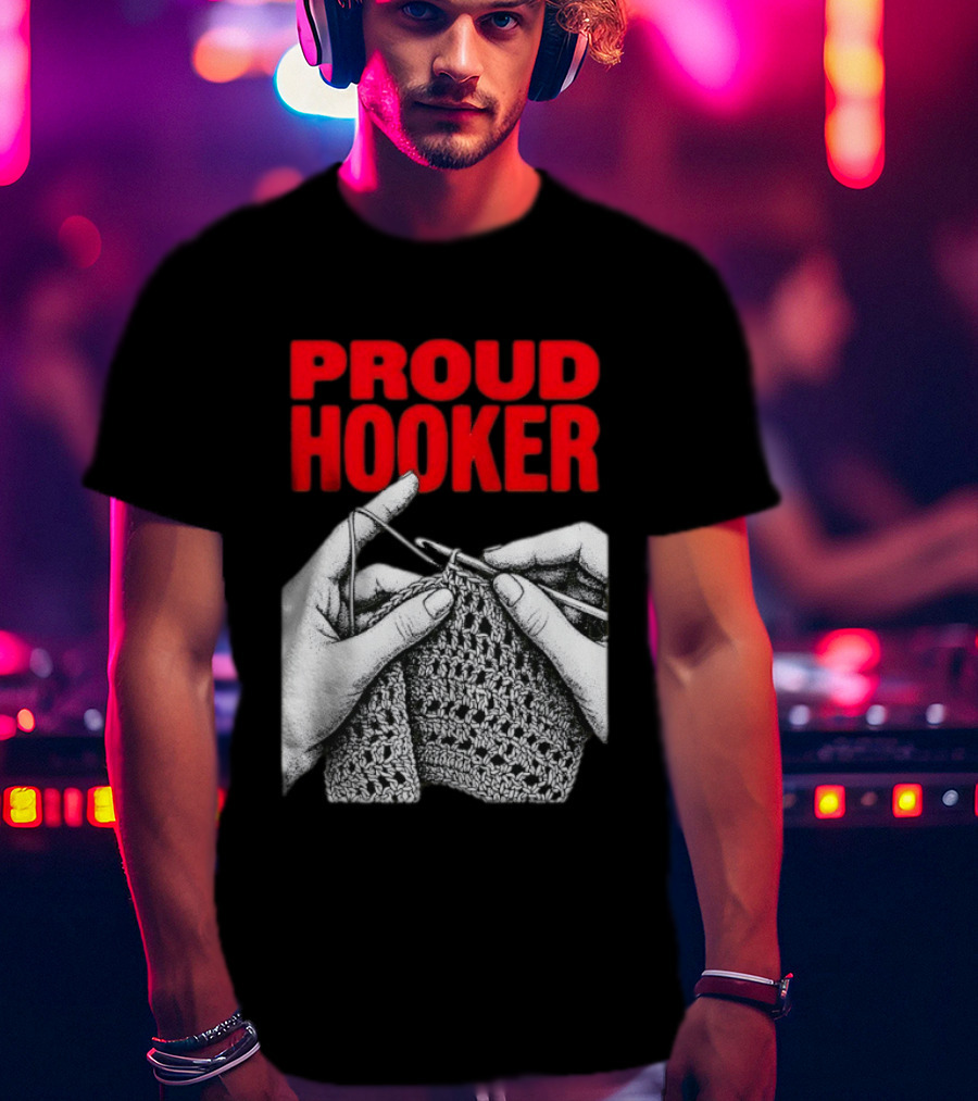 Proud Hooker Crochet Knitting Wool Scarf T-Shirt