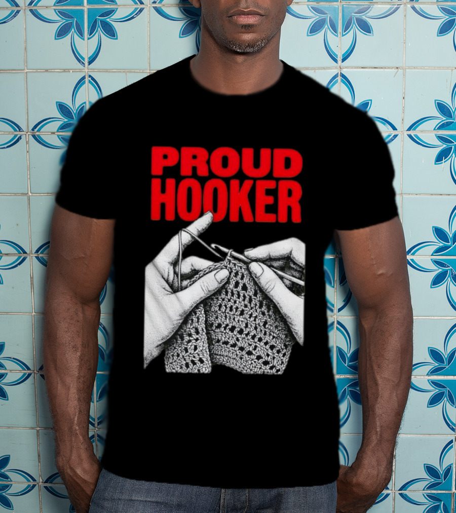 Proud Hooker Crochet Knitting Wool Scarf T-Shirt
