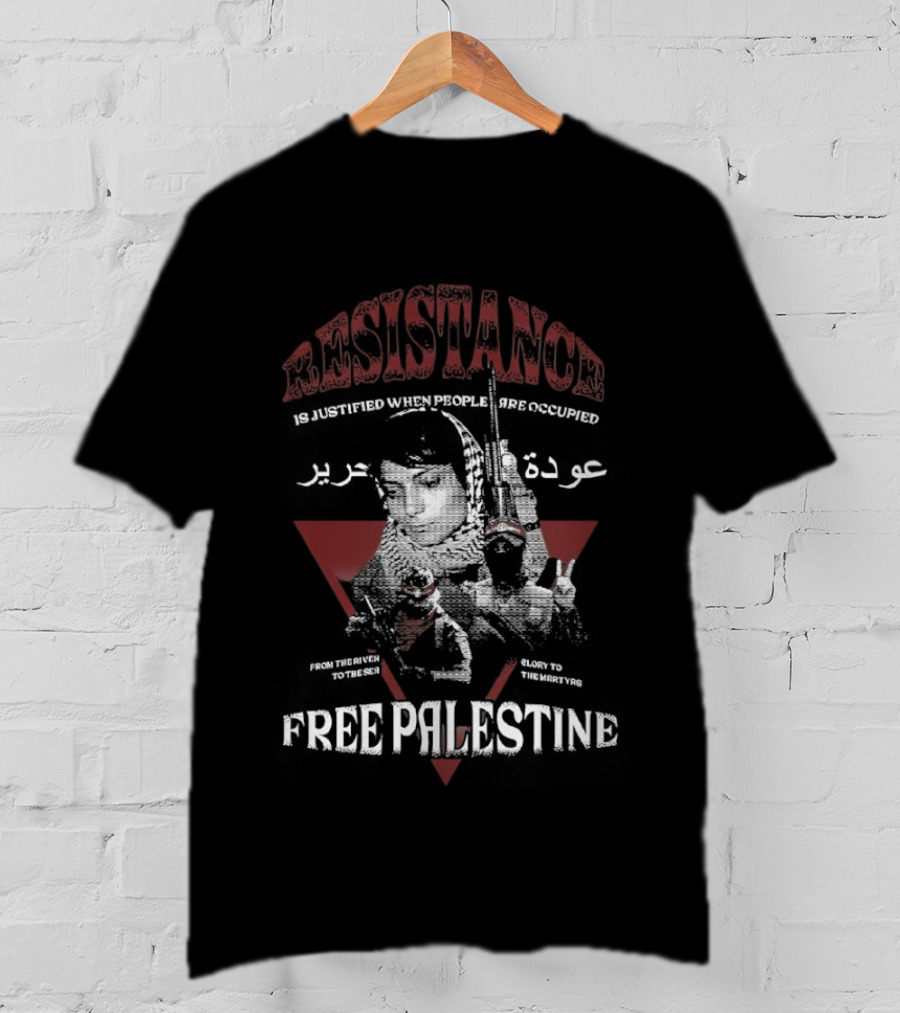 Resistance Is Justified When People Are Occupied Free Palestine T-Shirt