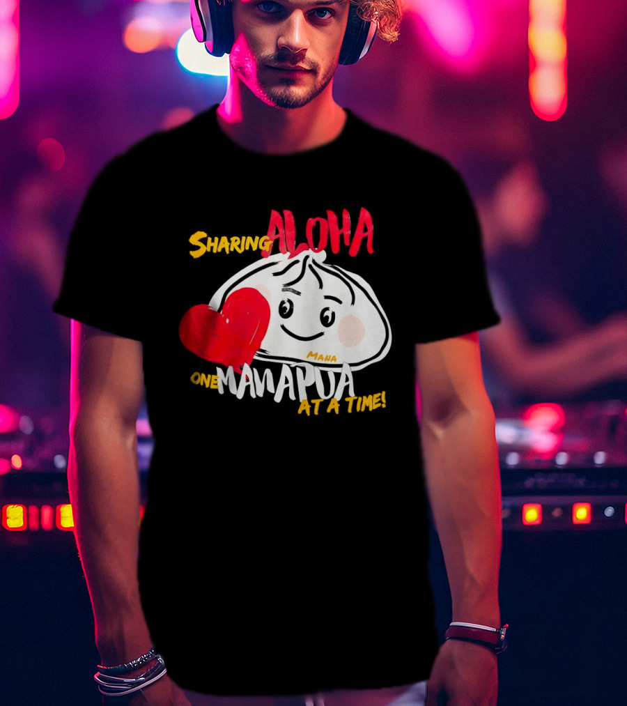 Sharing Aloha One Manapua At A Time Mana Heart T-Shirt