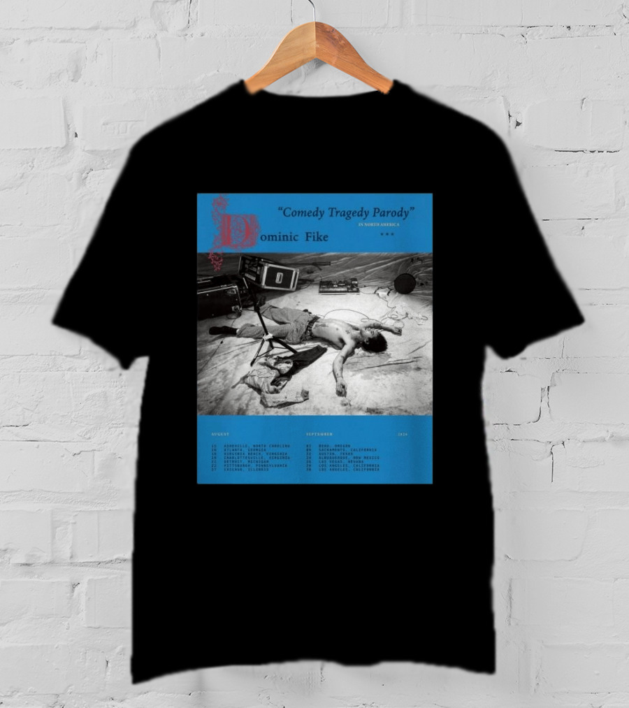 Dominic Fike Comedy Tragedy Parody Tour 2026 North America Schedule T-Shirt