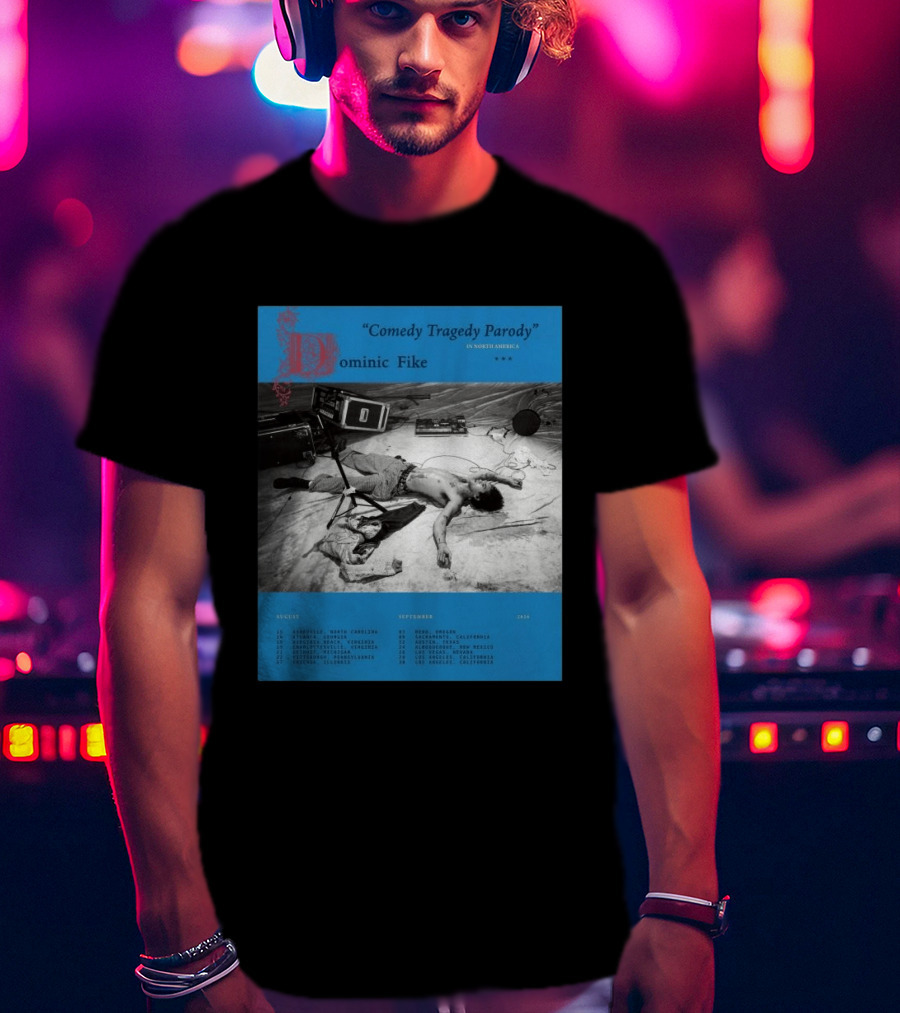 Dominic Fike Comedy Tragedy Parody Tour 2026 North America Schedule T-Shirt