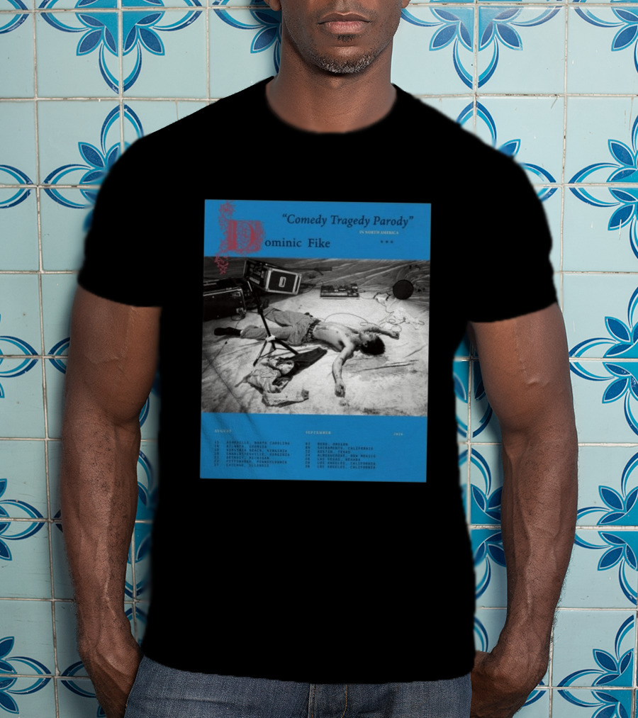 Dominic Fike Comedy Tragedy Parody Tour 2026 North America Schedule T-Shirt