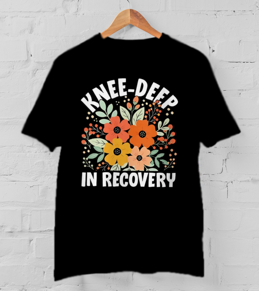 Knee Deep In Recovery With Colorful Floral Blooms T-Shirt