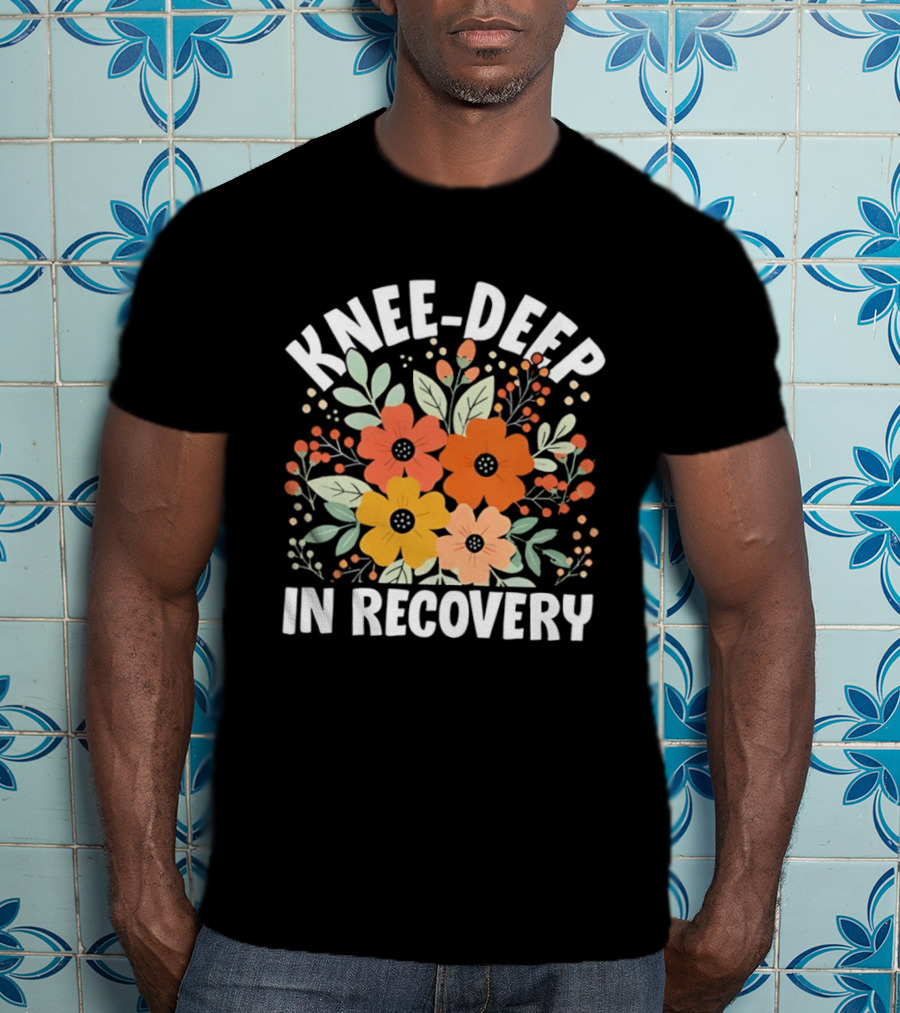 Knee Deep In Recovery With Colorful Floral Blooms T-Shirt