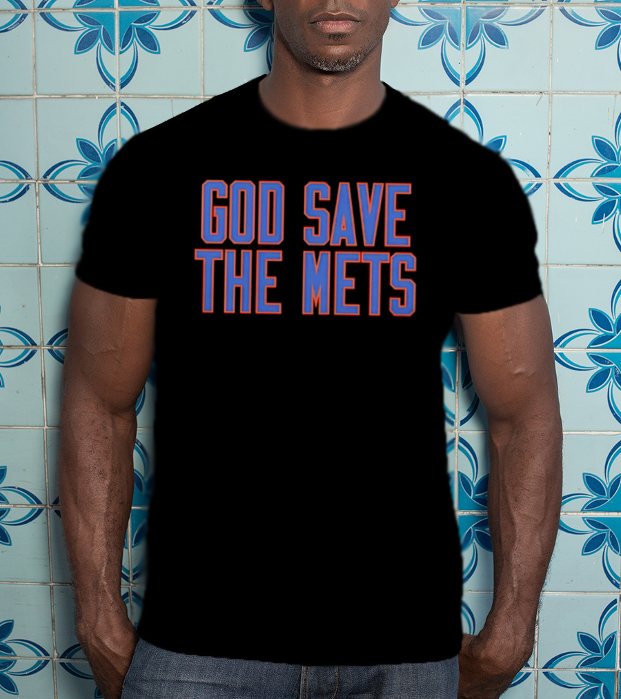 God Save The Mets New York Mets Fan Slogan Casual Wear T-Shirt