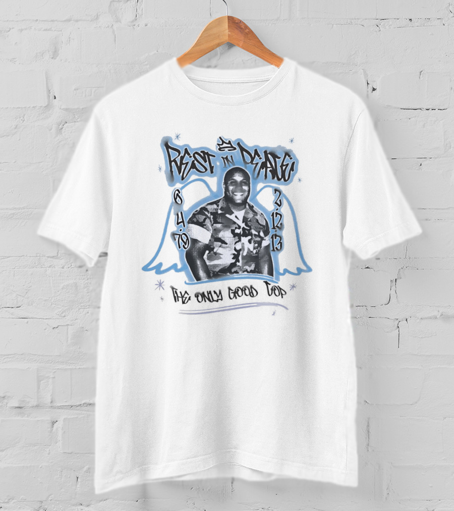Rest In Peace 6 4 69 2 19 13 Nate Dogg The Only Good Top T-Shirt