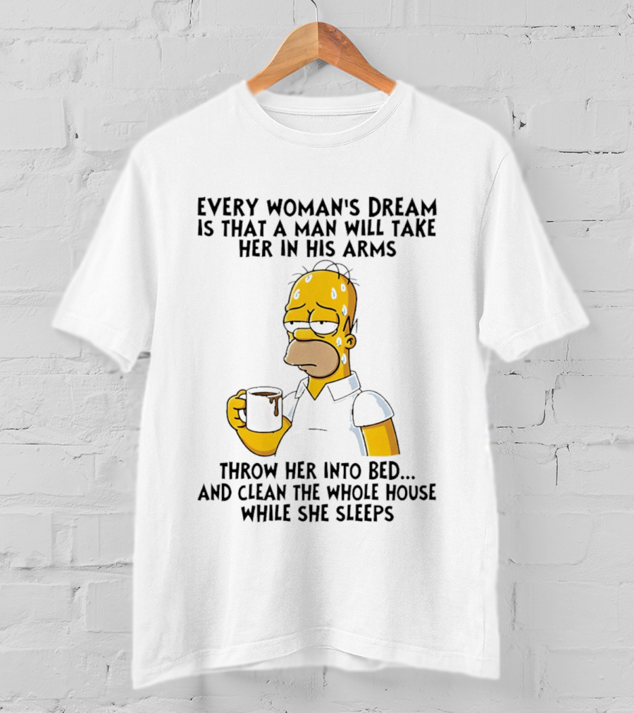 Simpsons Every Woman's Dream Homer Coffee Bed Clean House T-Shirt