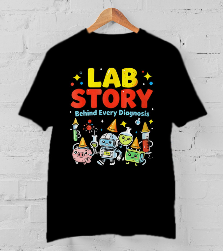 Lab Story Behind Every Diagnosis Week 2026 Medical Laboratory Technician Team T-Shirt