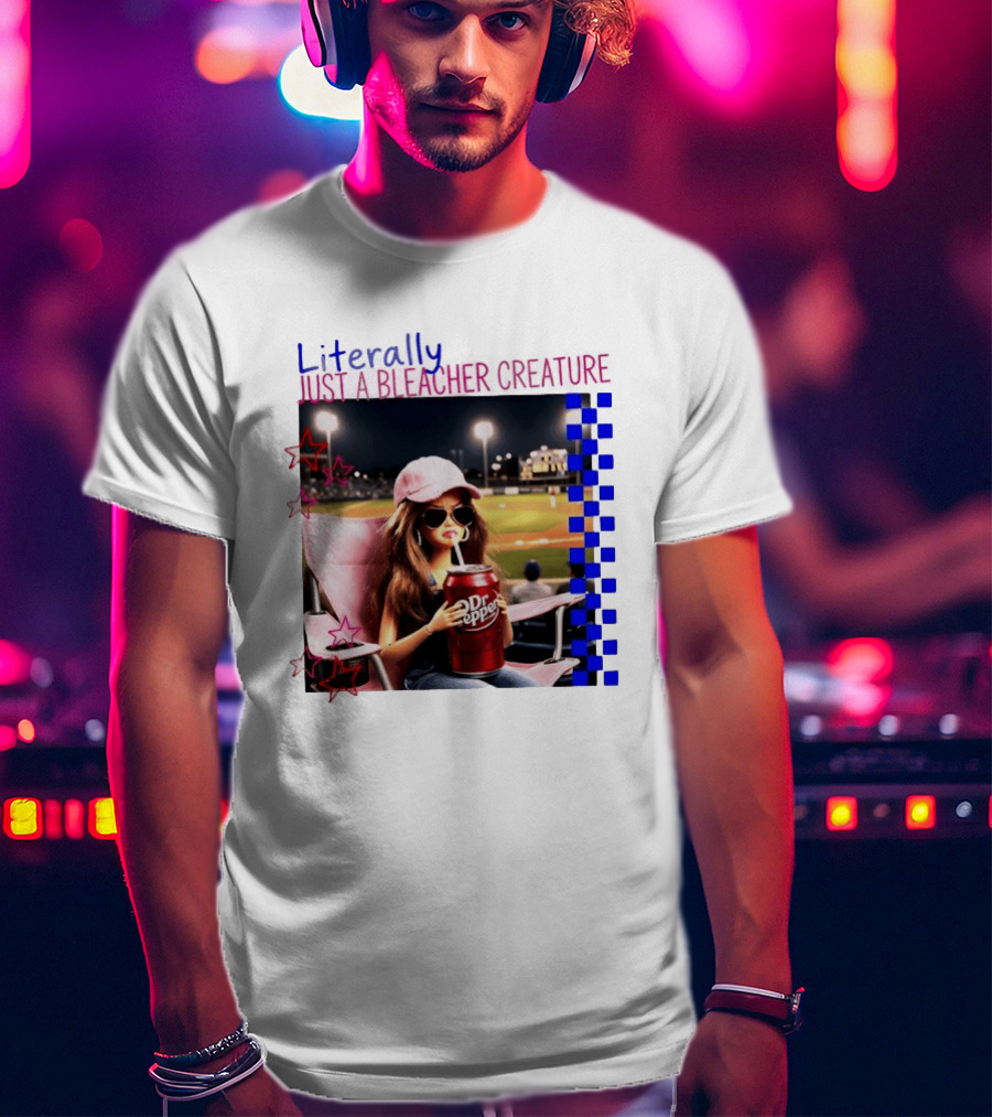 Literally Just A Bleacher Creature Barbie Ballfield Drinking Dr Pepper T-Shirt
