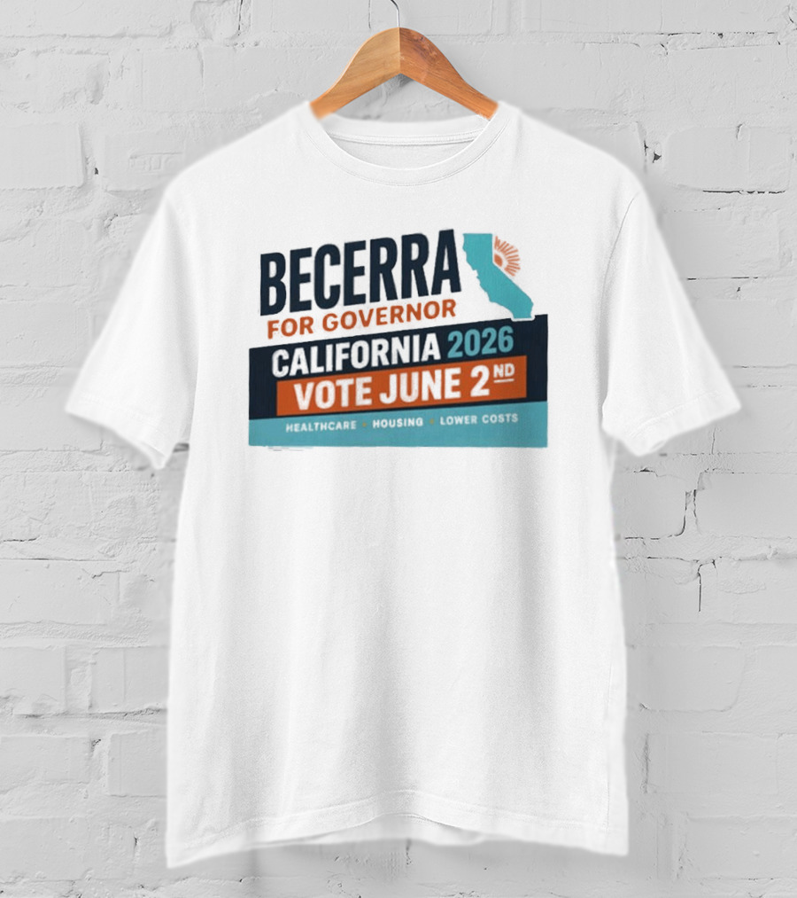 Becerra For Governor California 2026 Vote June 2 T-Shirt
