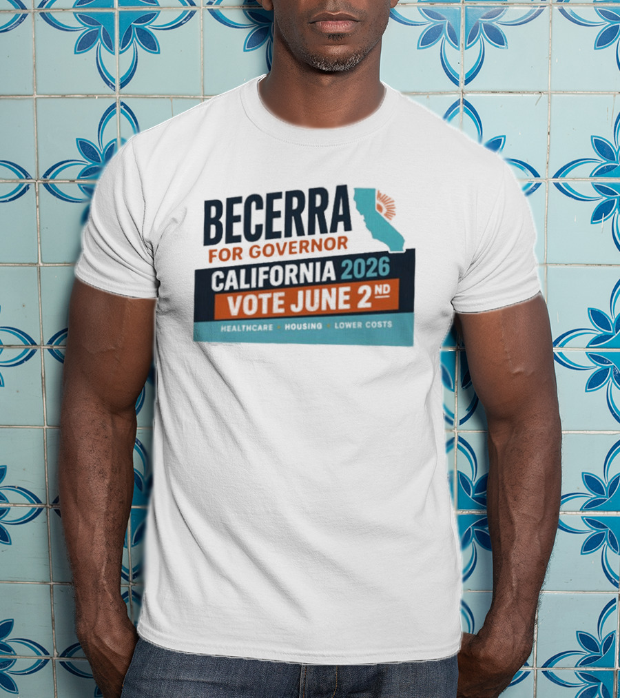 Becerra For Governor California 2026 Vote June 2 T-Shirt