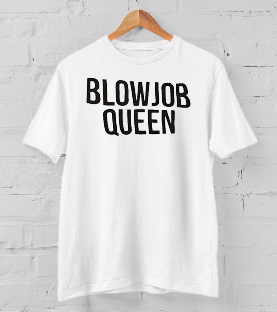 Blow Job Queen T-Shirt