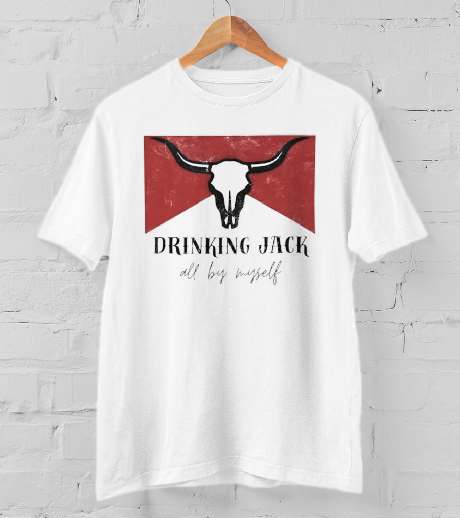 Drinking Jack All By Myself Country Music Lyrics Bull Skull Red T-Shirt