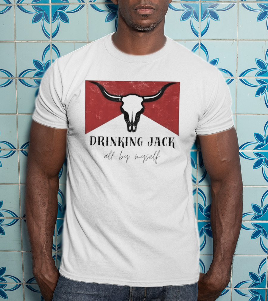 Drinking Jack All By Myself Country Music Lyrics Bull Skull Red T-Shirt