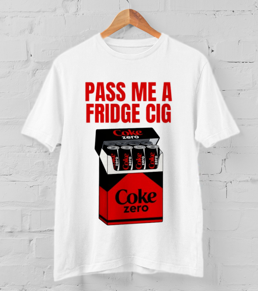 Pass Me A Fridge Cig Coke Zero Cans In Pack T-Shirt