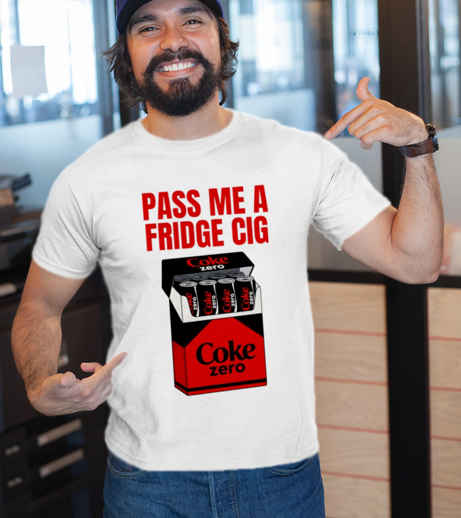 Pass Me A Fridge Cig Coke Zero Cans In Pack T-Shirt