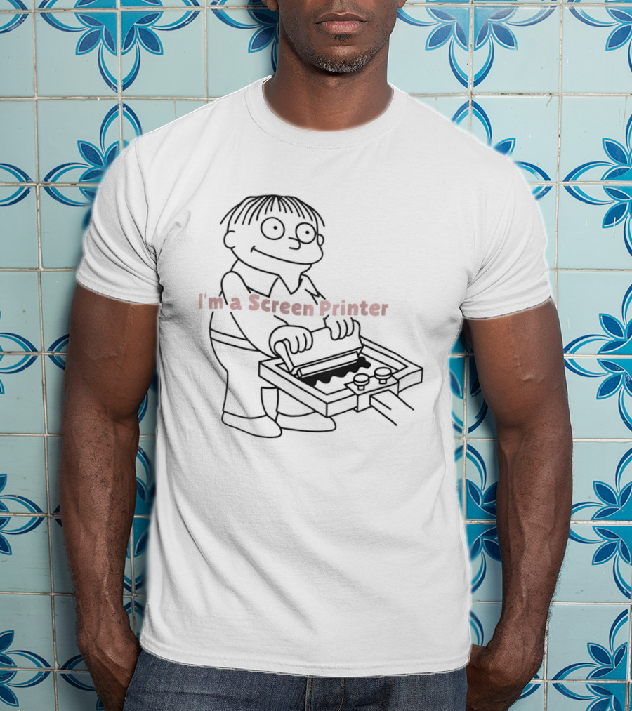 Ralph Wiggum I'm A Screen Printer Meme T-Shirt