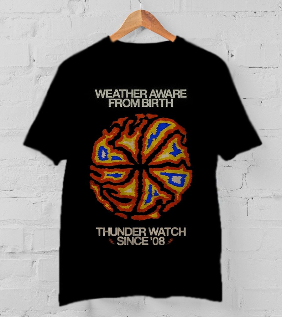 Weather Aware From Birth Thunder Since '08 T-Shirt