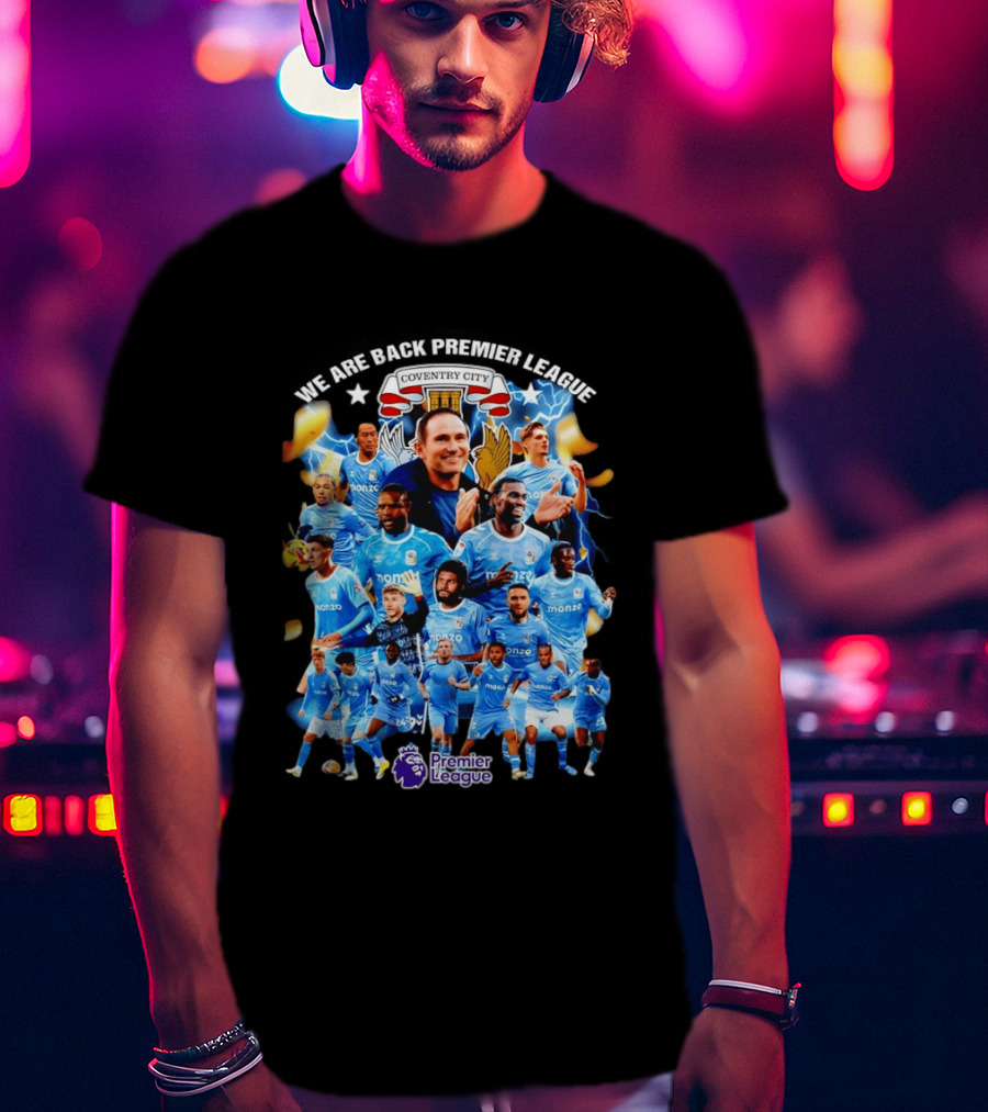 Coventry City FC We Are Back Premier League Celebration Players And Crest T-Shirt