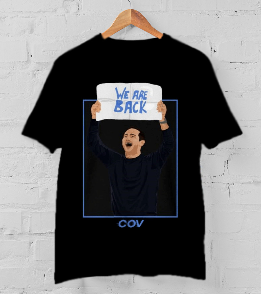 We Are Back Frank Lampard Celebrates Coventry City FC Premier League Return T-Shirt