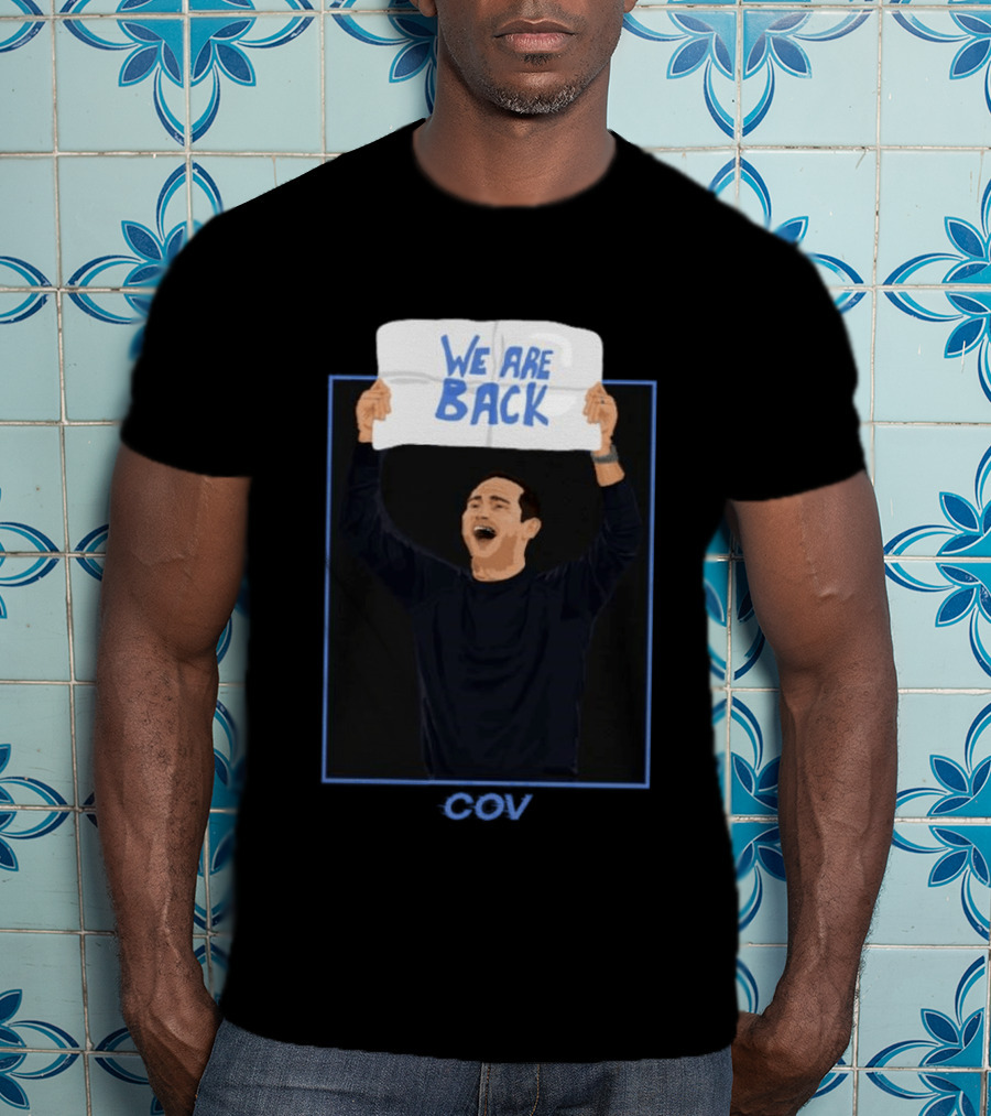 We Are Back Frank Lampard Celebrates Coventry City FC Premier League Return T-Shirt