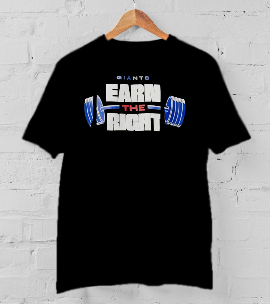 Giants Earn The Right Barbell Motivation T-Shirt
